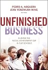 Unfinished Business: Closing the Racial Achievement Gap in Our Schools