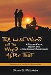 The Last Word and the Word after That: A Tale of Faith, Doubt, and a New Kind of Christianity
