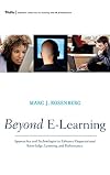 Beyond E-Learning: Approaches and Technologies to Enhance Organizational Knowledge, Learning, and Performance