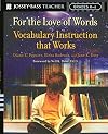For the Love of Words: Vocabulary Instruction that Works, Grades K-6 (Jossey-Bass Teacher)
