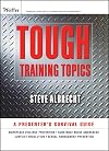 Tough Training Topics: A Presenter's Survival Guide (Pfeiffer Essential Resources for Training and HR Professionals)