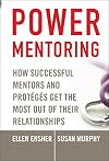 Power Mentoring: How Successful Mentors and Proteges Get the Most Out of Their Relationships