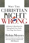 Why the Christian Right Is Wrong: A Minister's Manifesto for Taking Back Your Faith, Your Flag, Your Future