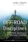 Off-Road Disciplines: Spiritual Adventures of Missional Leaders
