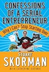 Confessions of a Serial Entrepreneur: Why I Can't Stop Starting Over
