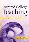 Inspired College Teaching: A Career-Long Resource for Professional Growth