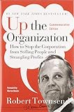 Up The Organization How To Stop The Corporation From Stifling People And Strangling Profits Commemorative Edition