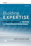 Building Expertise: Cognitive Methods for Training and Performance Improvement