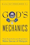 God's Mechanics: How Scientists and Engineers Make Sense of Religion