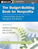 The Budget-Building Book for Nonprofits: A Step-by-Step Guide for Managers and Boards