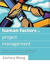 Human Factors in Project Management: Concepts, Tools, and Techniques for Inspiring Teamwork and Motivation
