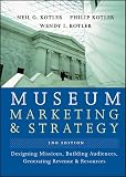 Museum Marketing And Strategy Designing Missions Building Audiences Generating Revenue And Resources