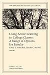 Using Active Learning in College Classes: A Range of Options for Faculty (J-B TL Single Issue Teaching and Learning)