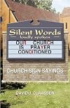 Silent Words Loudly Spoken: Church Sign Sayings