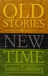 Old Stories for a New Time