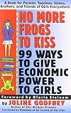 No More Frogs to Kiss: 99 Ways to Give Economic Power to Girls