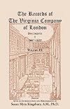 The Records of the Virginia Company of London: Documents, I, 1607-1622, Volume 3