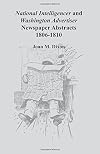 National Intelligencer and Washington Advertiser Newspaper Abstracts: 1806-1810