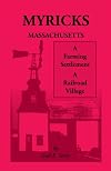 Myricks, Massachusetts : a farming settlement, a railroad village