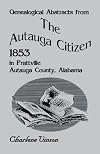 Genealogical abstracts from The Autauga citizen, 1853 in Prattville, Autauga County, Alabama
