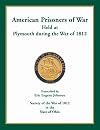 American Prisoners of War Held at Plymouth During the War of 1812