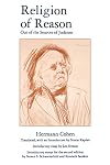 Religion of Reason: Out of the Sources of Judaism