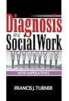 Diagnosis in Social Work: New Imperatives