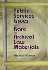 Public services issues with rare and archival law materials