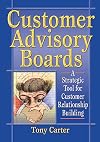 Customer Advisory Boards: A Strategic Tool for Customer Relationship Building