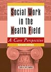 Social work in the health field : a care perspective