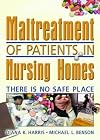 Maltreatment of patients in nursing homes there is no safe place