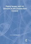 Digital images and art libraries in the twenty-first century
