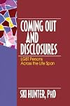 Coming Out and Disclosures: Lgbt Persons Across the Life Span