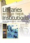 Libraries beyond their institutions : partnerships that work