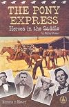 The Pony Express: Heroes in the Saddle