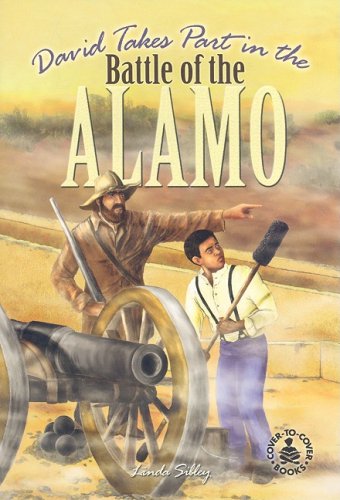 Cover of David Takes Part In The Battle Of The Alamo (Cover-to-Cover Books)