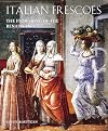 Italian Frescoes: The Flowering of The Renaissance 1470-1510