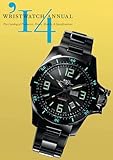Wristwatch Annual 2014 The Catalog Of Producers Prices Models And Specifications