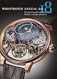 Wristwatch Annual 2018 The Catalog Of Producers Prices Models And Specifications
