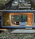 Small Eco Houses Living Green In Style