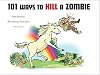 101 Ways to Kill A Zombie