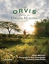 The Orvis Guide to Upland Hunting