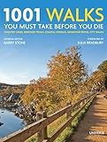 1001 Walks You Must Take Before You Die Country Hikes Heritage Trails Coastal Strolls Mountain Paths City Walks