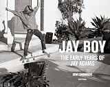 Jay Boy The Early Years Of Jay Adams