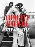 Come Fly with Me: Flying in Style