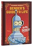 Futurama Presents: Bender’s Guide to Life: By me, Bender!
