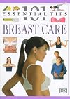 101 Essential Tips: Breast Care