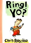 Ring! Yo?
