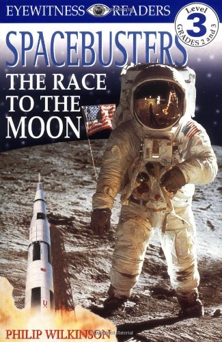 Spacebusters: The Race to the Moon (By: Philip Wilkinson) cover