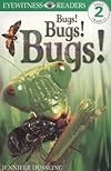 Bugs! Bugs! Bugs! (DK Readers: Level 2)